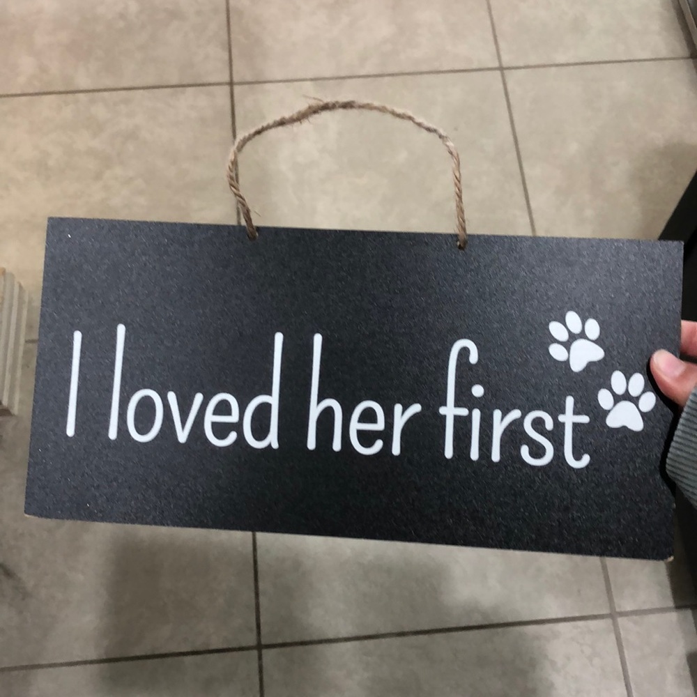 I loved her first dog sign